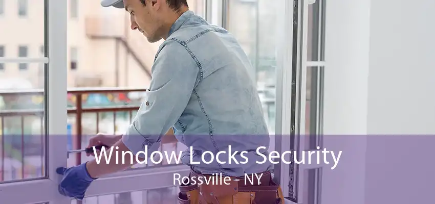 Window Locks Security Rossville - NY