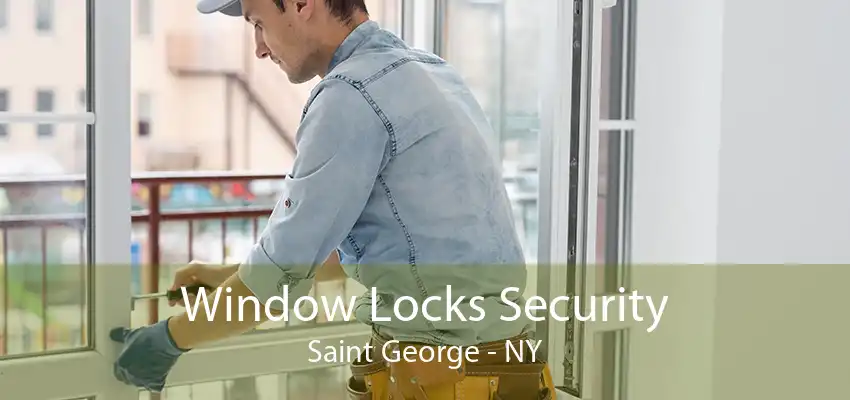 Window Locks Security Saint George - NY